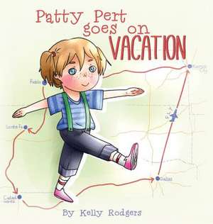 Patty Pert Goes on Vacation de Kelly Rodgers