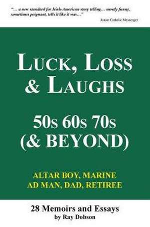 Luck, Loss & Laughs de Raymond Dobson