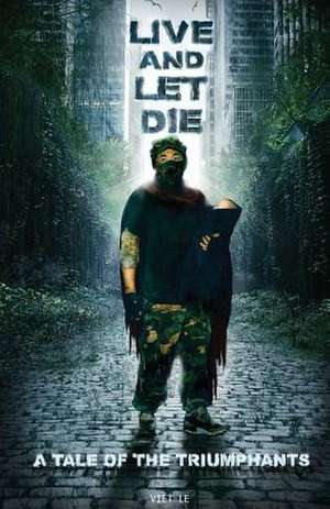 Live and Let Die de Viet Le