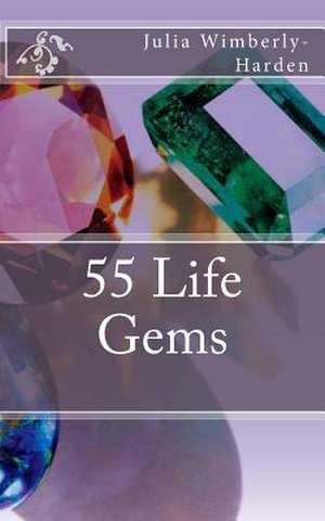 55 Life Gems de Julia Wimberly- Harden