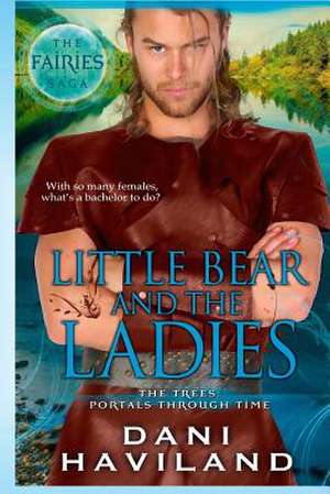 Little Bear and the Ladies de Dani Haviland