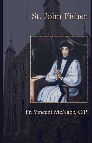 St. John Fisher de Vincent McNabb O. P.