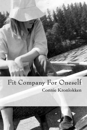 Fit Company for Oneself de Connie Kronlokken