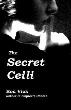 The Secret Ceili de Rod Vick