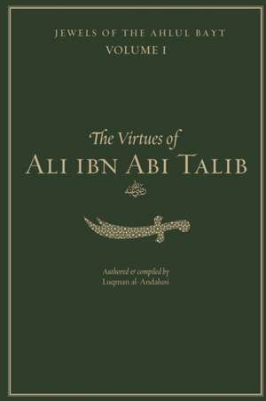 The Virtues of Ali Ibn ABI Talib