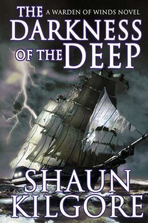 The Darkness of the Deep de Shaun Kilgore