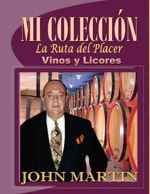 Mi Coleccion Vinos y Licores: "La Ruta del Placer" de John Martin