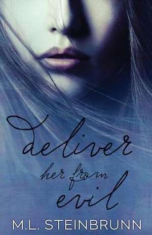 Deliver Her from Evil de M. L. Steinbrunn