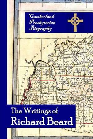 The Writings of Richard Beard de Rev Richard Beard DD