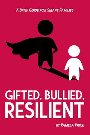 Gifted, Bullied, Resilient de Pamela Price