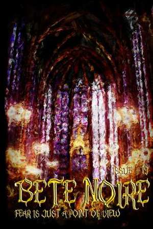 Bete Noire Issue #19 de Various Authors