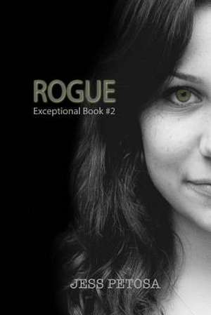 Rogue (Exceptional Book #2) de Jess Petosa