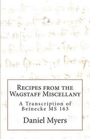 Recipes from the Wagstaff Miscellany de Daniel Myers