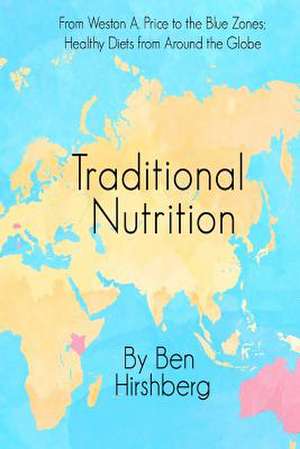 Traditional Nutrition de Ben Hirshberg