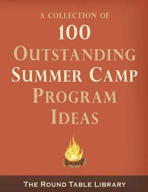 100 Outstanding Summer Camp Program Ideas de Curt Moose Jackson