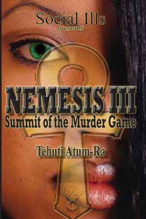 Nemesis III - Summit of the Murder Game de Tehuti Atum-Ra