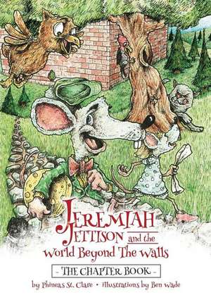 Jeremiah Jettison and the World Beyond the Walls (the Chapter Book)