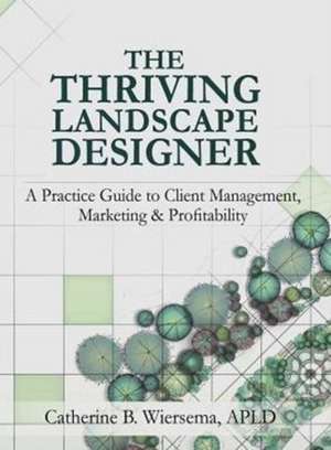 The Thriving Landscape Designer de Catherine B Wiersema