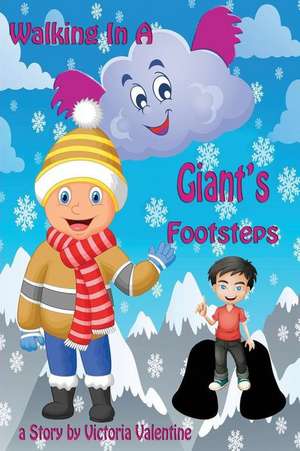 Walking in a Giant's Footsteps de Victoria Valentine