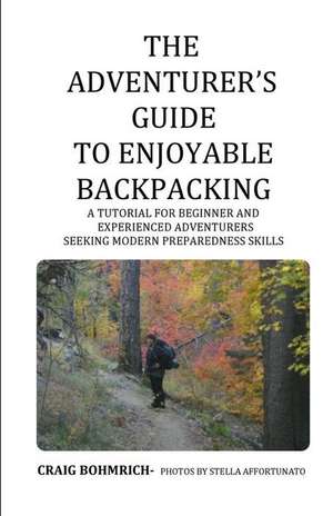 The Adventurer's Guide to Enjoyable Backpacking