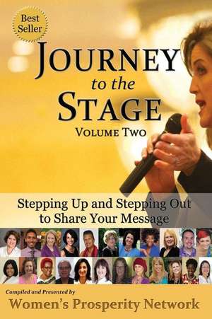 Journey to the Stage - Volume Two de Women's Prosperity Network