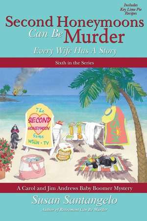 Second Honeymoons Can Be Murder de Susan Santangelo