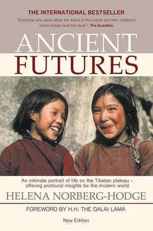 Ancient Futures, 3rd Edition de Helena Norberg-Hodge