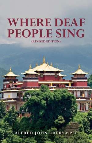 Where Deaf People Sing (Revised Edition) de Alfred John Dalrymple