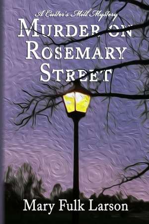 Murder on Rosemary Street de Mary Fulk Larson