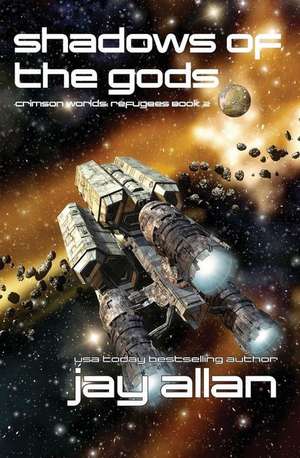 Shadows of the Gods: Crimson Worlds Refugees II de Jay Allan