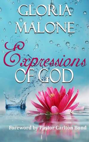 Expressions of God de Gloria Malone