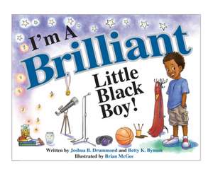 I'm a Brilliant Little Black Boy! de Betty K. Bynum