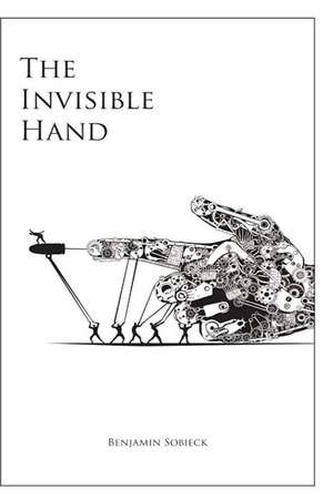 The Invisible Hand de Benjamin Sobieck