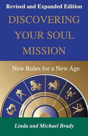 Discovering Your Soul Mission: New Rules for a New Age de Linda Brady