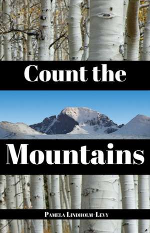 Count the Mountains de Pamela Lindholm-Levy