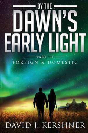 By the Dawn's Early Light de David J. Kershner