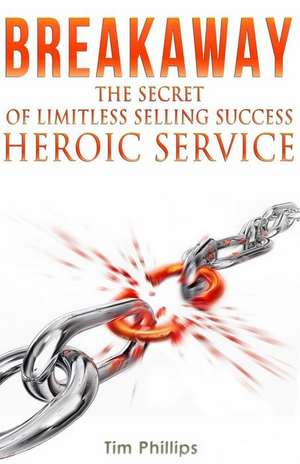 Breakaway - The Secret of Limitless Selling Success