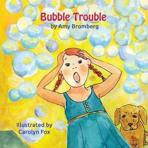 Bubble Trouble de Amy Bromberg