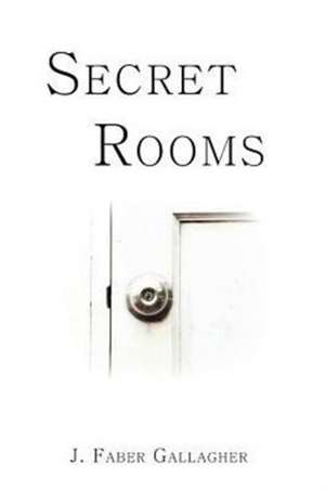 Secret Rooms de J. Faber Gallagher