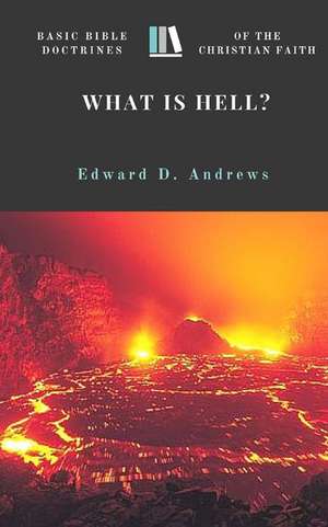 What Is Hell? de Edward D. Andrews