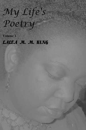 My Life's Poetry Volume 1