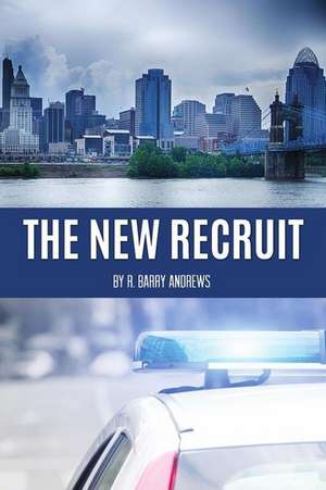 The New Recruit de R Barry Andrews