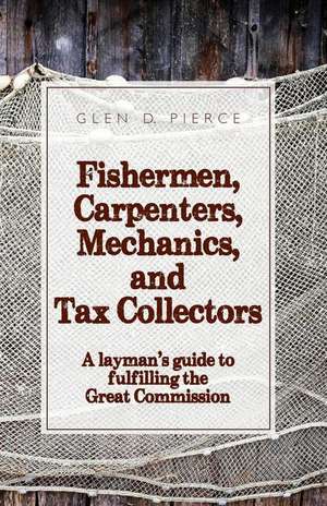 Fishermen, Carpenters, Mechanics and Tax Collectors