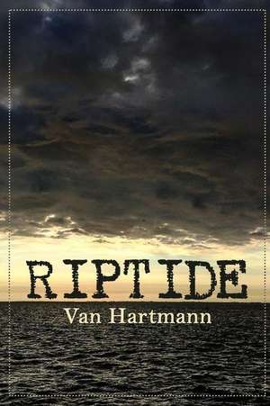 Riptide de Van Hartmann