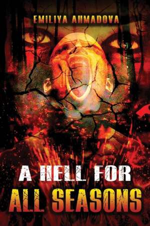 A Hell For All Seasons de Emiliya Ahmadova