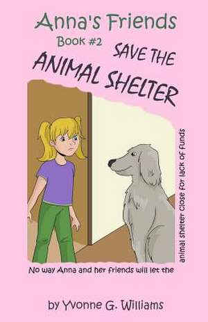 Anna's Friends Save the Animal Shelter