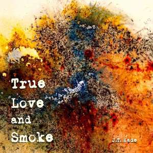 True Love and Smoke