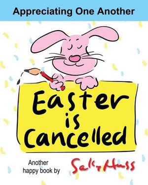 Easter Is Cancelled! de Sally Huss