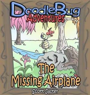 The Missing Airplane de Scott Jaster