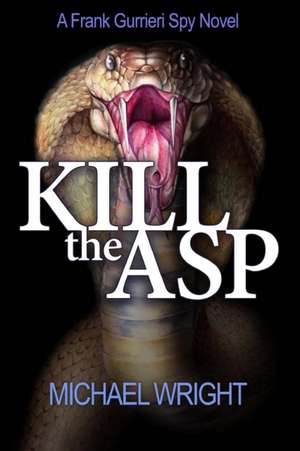 Kill the Asp de Michael Wright